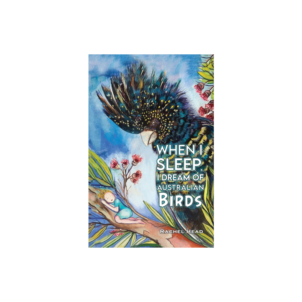 Produktbild för When I Sleep, I Dream of Australian Birds (häftad, eng)
