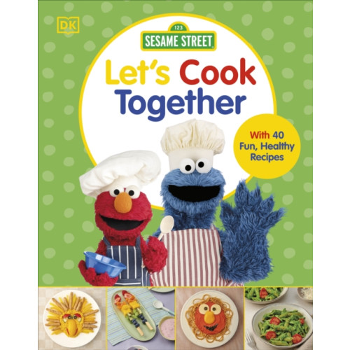 Sesame Street Let's Cook Together , Dorling Kindersley Ltd (inbunden, english)