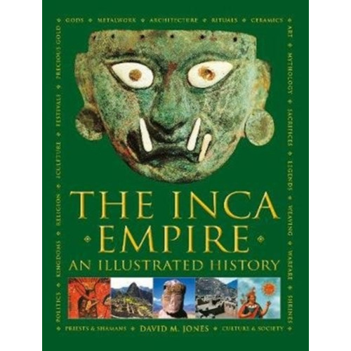 Anness publishing The Inca Empire (inbunden, eng)