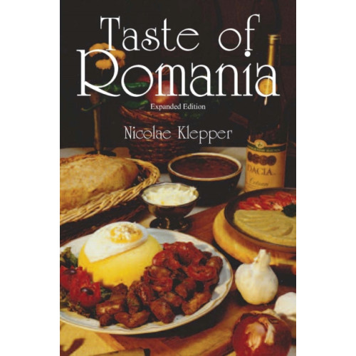 Hippocrene Books Inc.,U.S. Taste of Romania, Expanded Edition (häftad, eng)