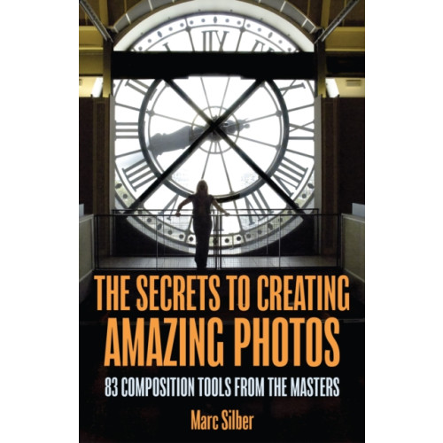 Mango Media The Secrets to Amazing Photo Composition (häftad, eng)