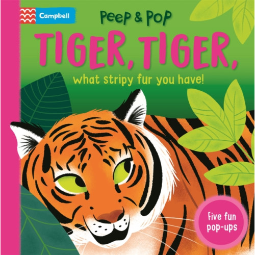 Pan Macmillan Tiger, Tiger, What Stripy Fur You Have! (bok, board book, eng)