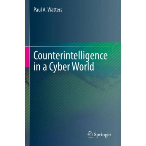 Springer International Publishing AG Counterintelligence in a Cyber World (häftad, eng)