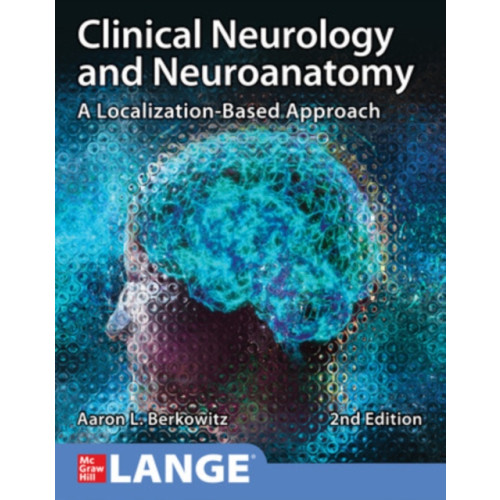 McGraw-Hill Education Clinical Neurology and Neuroanatomy: A Localization-Based Approach, Second Edition (häftad, eng)