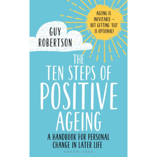 Bloomsbury Publishing PLC The Ten Steps of Positive Ageing (häftad, eng)