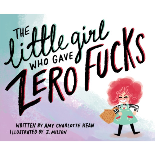 Unbound The Little Girl Who Gave Zero Fucks (häftad, eng)