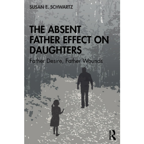 Taylor & francis ltd The Absent Father Effect on Daughters (häftad, eng)