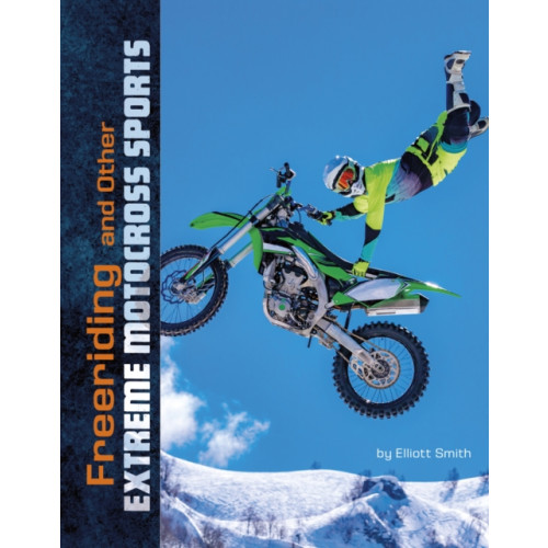 Capstone Global Library Ltd Freeriding and Other Extreme Motocross Sports (häftad, eng)