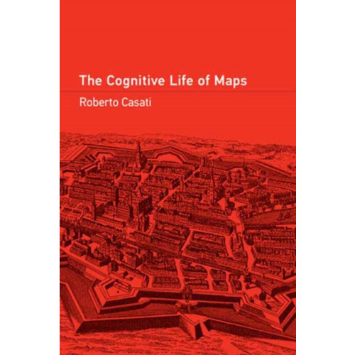 Mit press ltd The Cognitive Life of Maps (häftad, eng)