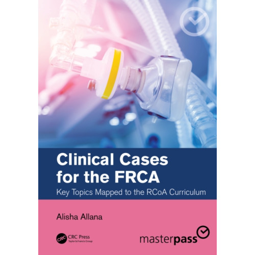 Taylor & francis ltd Clinical Cases for the FRCA (häftad, eng)