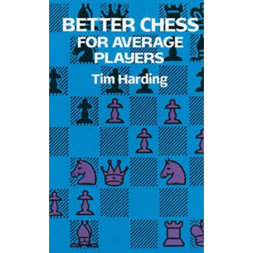 Dover publications inc. Better Chess for Average Players (häftad, eng)