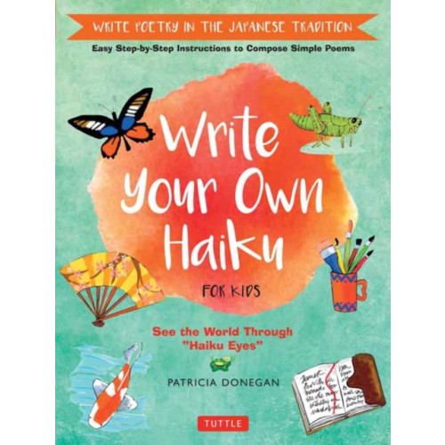 Tuttle Publishing Write Your Own Haiku for Kids (inbunden, eng)