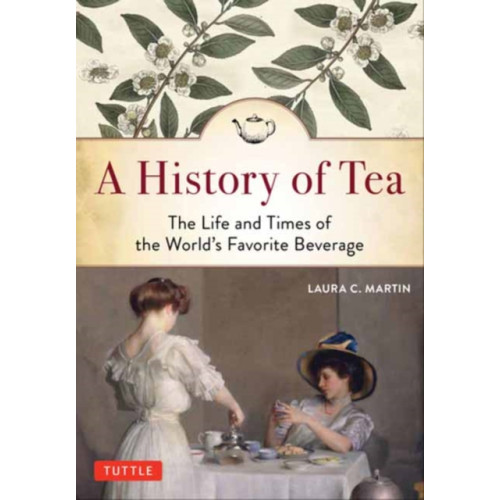 Tuttle Publishing A History of Tea (häftad, eng)