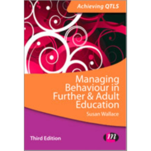 Sage Publications Ltd Managing Behaviour in Further and Adult Education (häftad, eng)