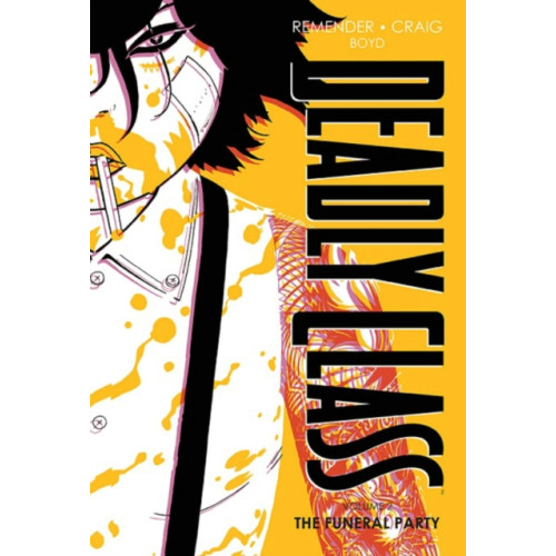 Image Comics Deadly Class Deluxe Edition Volume 2: The Funeral Party (New Edition) (inbunden, eng)