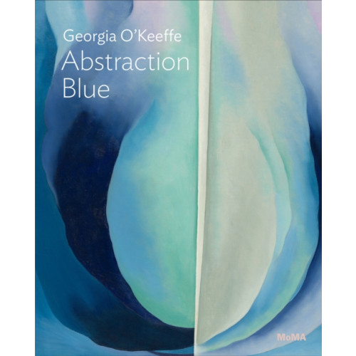 Museum of Modern Art Georgia O’Keeffe: Abstraction Blue (häftad, eng)