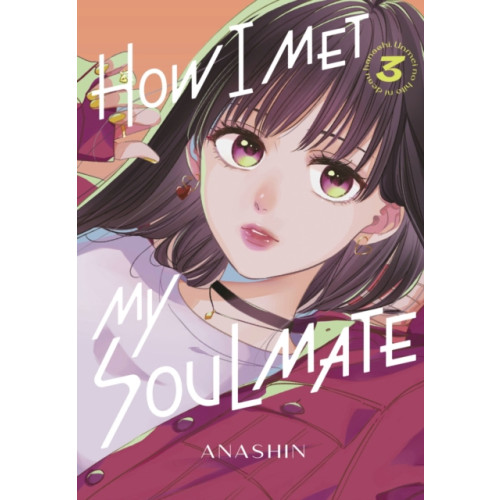 Kodansha America, Inc How I Met My Soulmate 3 (häftad, eng)