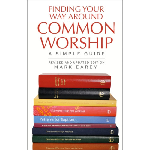 CHURCH HOUSE PUBLISHING Finding Your Way Around Common Worship 2nd edition (häftad, eng)