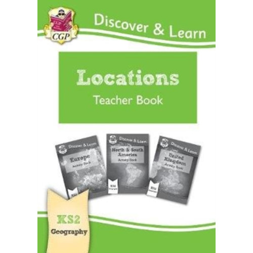 Coordination Group Publications Ltd (CGP) KS2 Geography Discover & Learn: Locations - Europe, UK and Americas Teacher Book (häftad, eng)