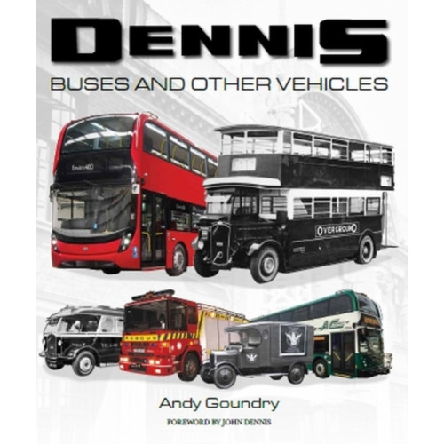 The Crowood Press Ltd Dennis Buses and Other Vehicles (inbunden, eng)