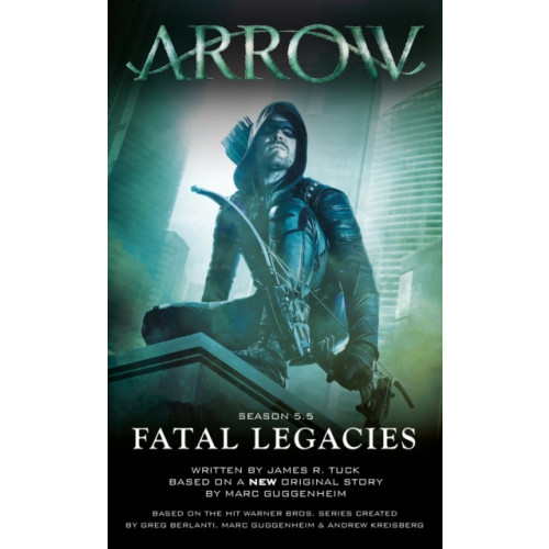 Titan Books Ltd Arrow: Fatal Legacies (häftad, eng)