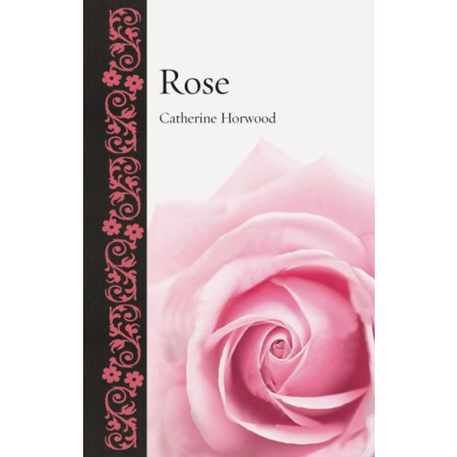 Reaktion Books Rose (inbunden, eng)