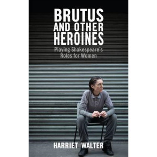 Nick Hern Books Brutus and Other Heroines (häftad, eng)