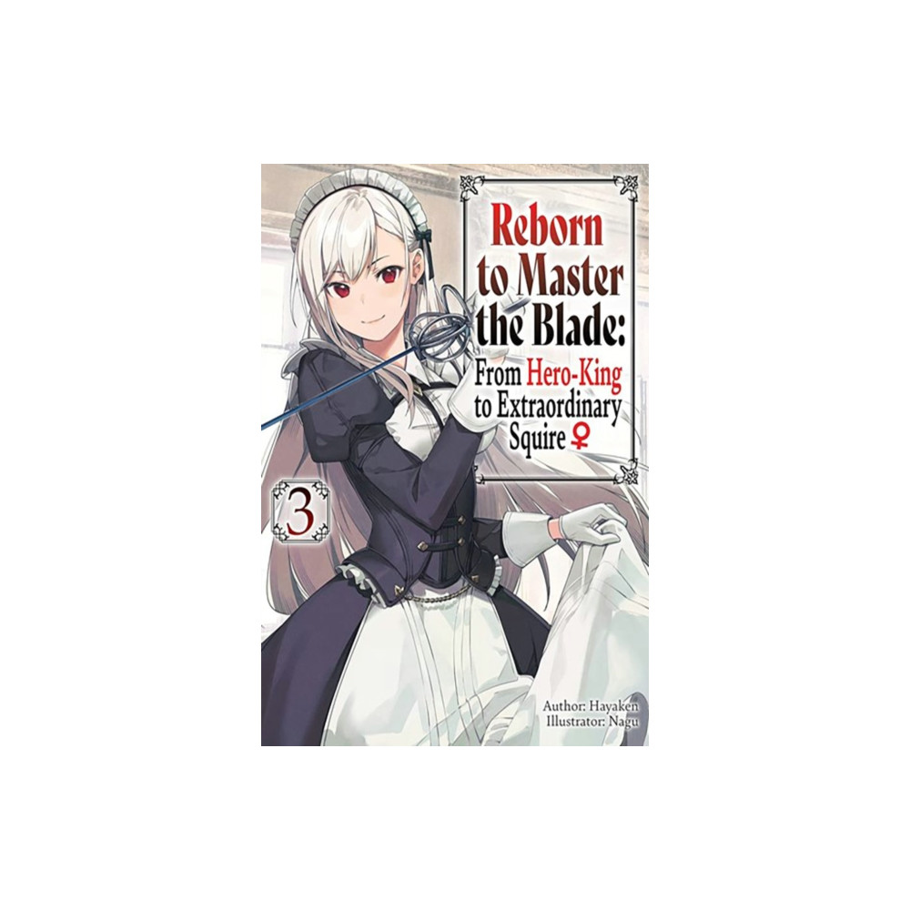 Produktbild för Reborn to Master the Blade: From Hero-King to Extraordinary Squire, Vol. 3 (light novel) (häftad, eng)