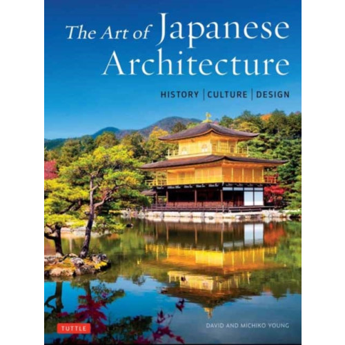 Tuttle Publishing The Art of Japanese Architecture (inbunden, eng)