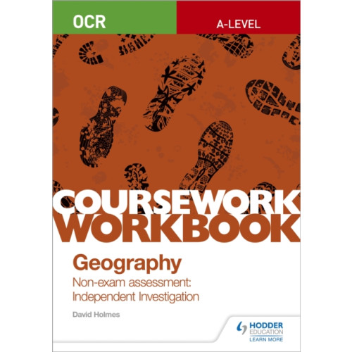Hachette Learning OCR A-level Geography Coursework Workbook: Non-exam assessment: Independent Investigation (häftad, eng)