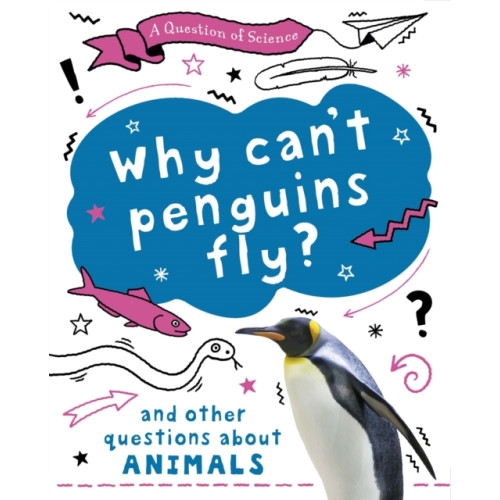 Hachette Children's Group A Question of Science: Why can't penguins fly? And other questions about animals (häftad, eng)