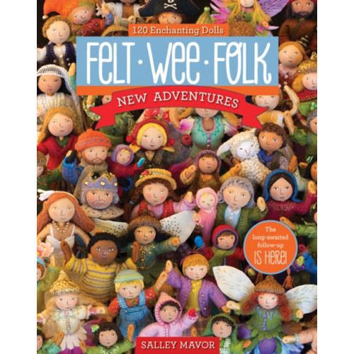 C & T Publishing Felt Wee Folk - New Adventures (häftad, eng)