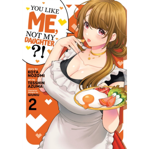 Seven Seas Entertainment, LLC You Like Me, Not My Daughter?! (Manga) Vol. 2 (häftad, eng)