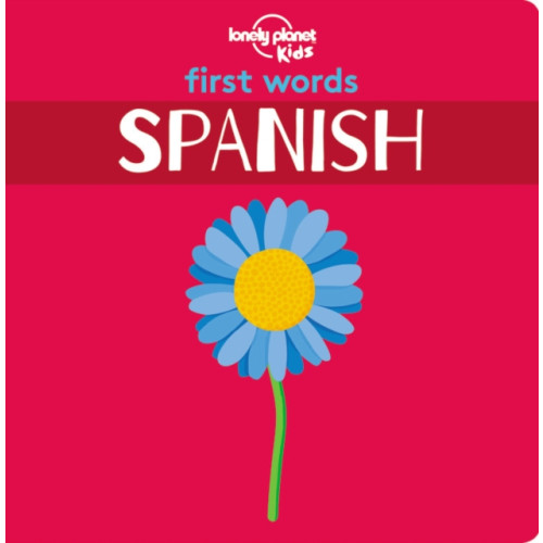 Lonely Planet Global Limited Lonely Planet Kids First Words - Spanish (bok, board book, eng)