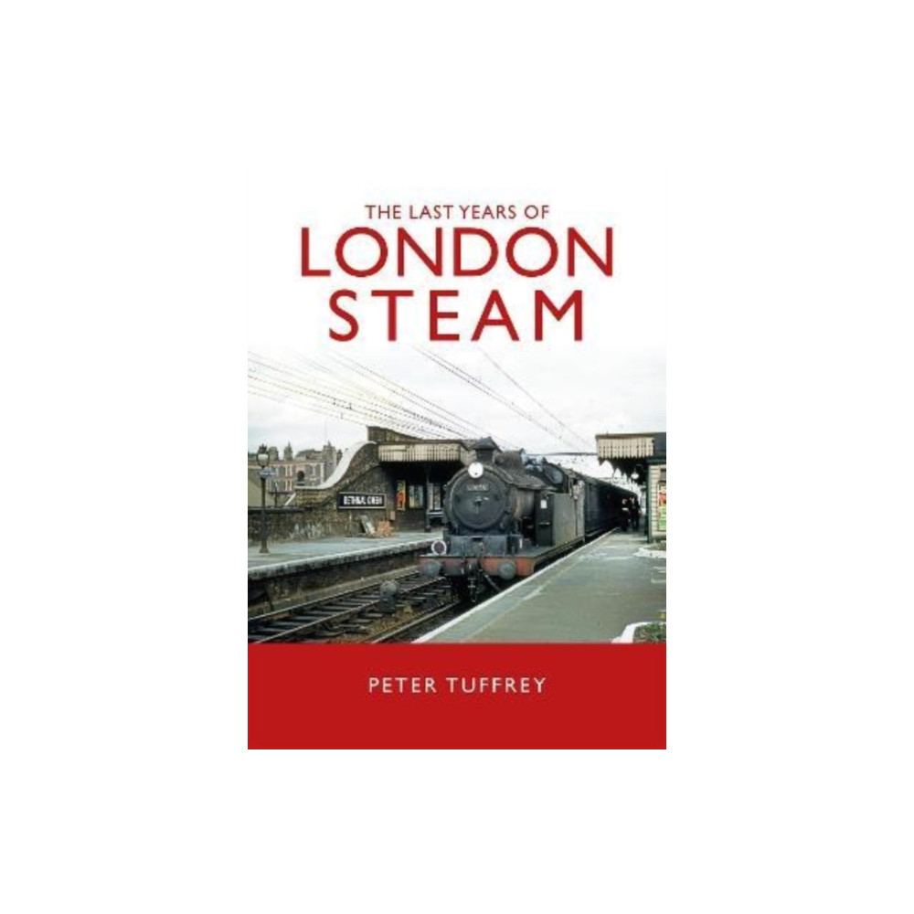 Produktbild för The Last Years of London Steam (inbunden, eng)
