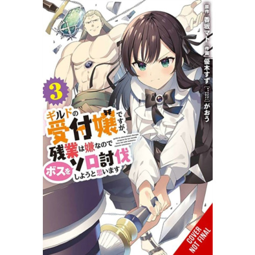 Little, Brown & Company I May Be a Guild Receptionist, but I’ll Solo Any Boss to Clock Out on Time, Vol. 3 (manga) (häftad, eng)