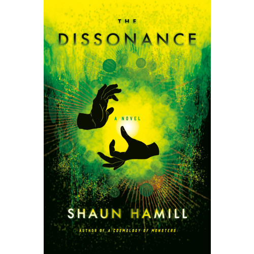 Shaun Hamill The Dissonance: A Novel (inbunden, eng)