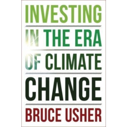Columbia university press Investing in the Era of Climate Change (inbunden, eng)