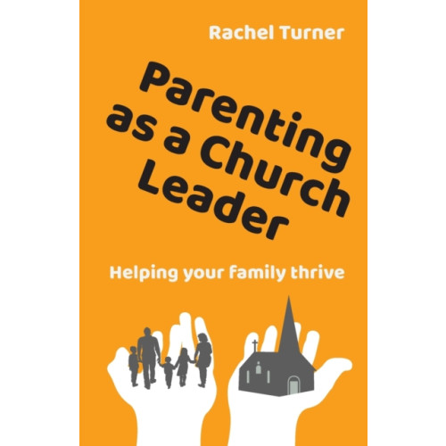 Brf (the bible reading fellowship) Parenting as a Church Leader (häftad, eng)
