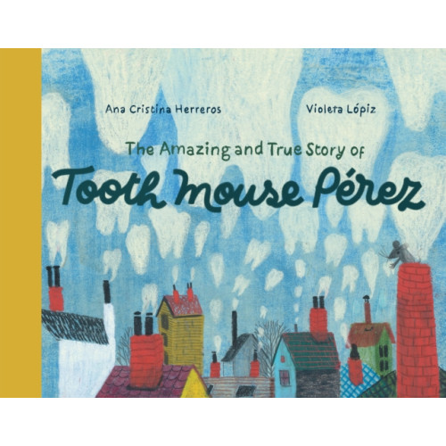 Enchanted Lion Books The Amazing and True Story of Tooth Mouse Perez (inbunden, eng)