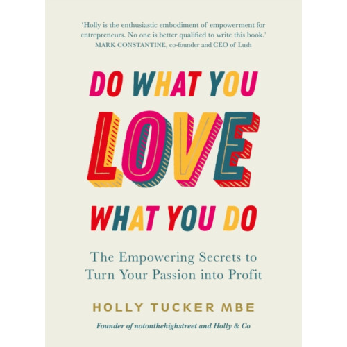 Ebury Publishing Do What You Love, Love What You Do (inbunden, eng)