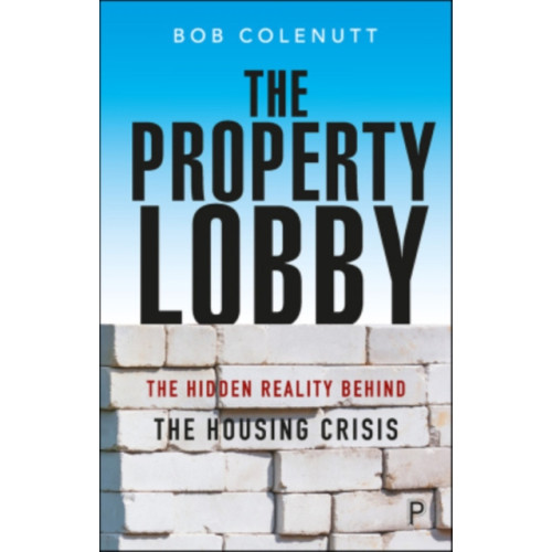 Bristol University Press The Property Lobby (häftad, eng)