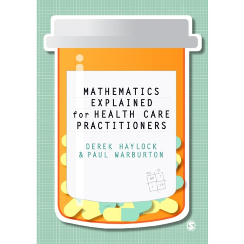 Sage Publications Ltd Mathematics Explained for Healthcare Practitioners (häftad, eng)