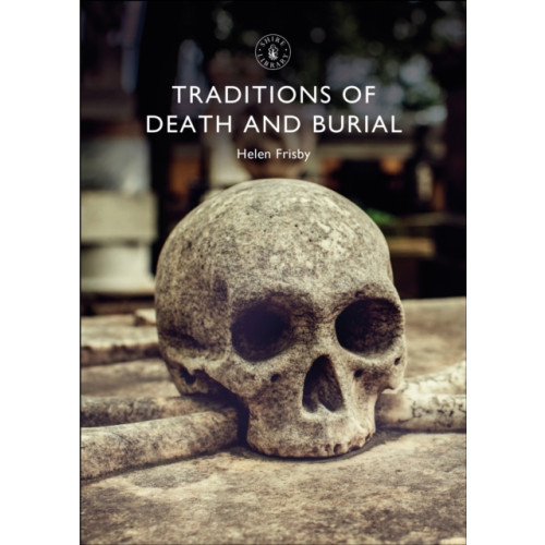 Bloomsbury Publishing PLC Traditions of Death and Burial (häftad, eng)