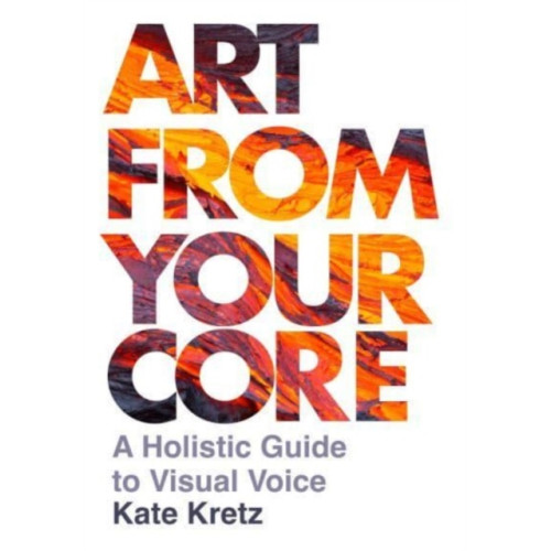Intellect Art from Your Core (häftad, eng)