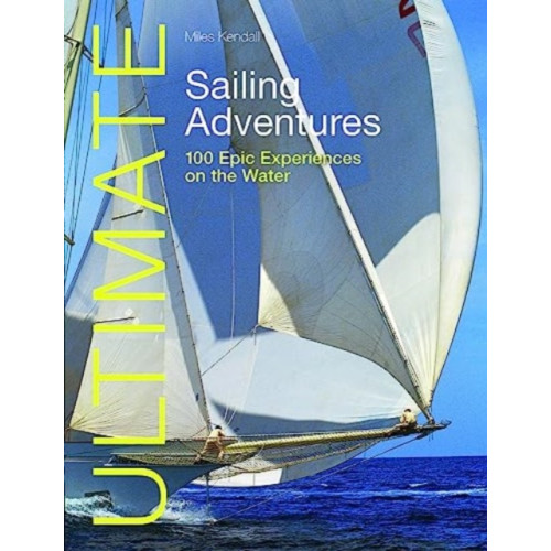 Fernhurst Books Limited Ultimate Sailing Adventures (häftad, eng)