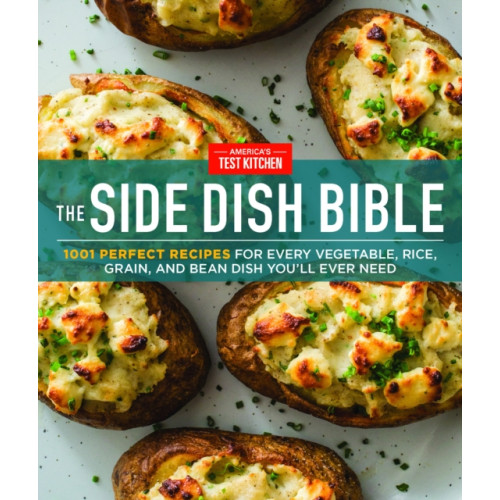 America's Test Kitchen The Side Dish Bible (inbunden, eng)