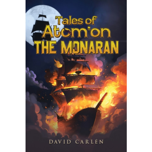 Austin Macauley Publishers Tales of Atom’on: The Monaran (häftad, eng)