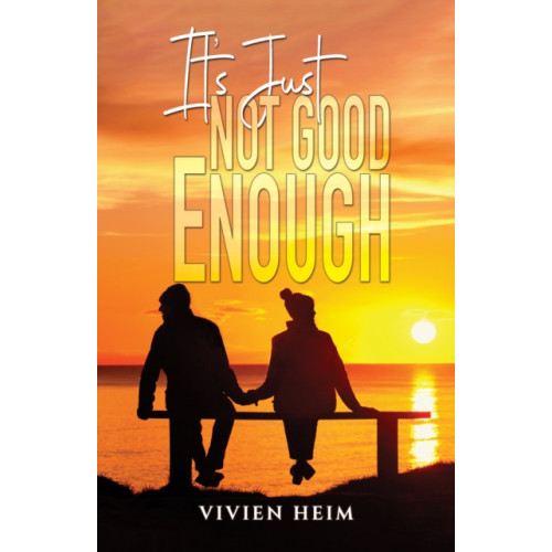Austin Macauley Publishers It’s Just Not Good Enough (häftad, eng)