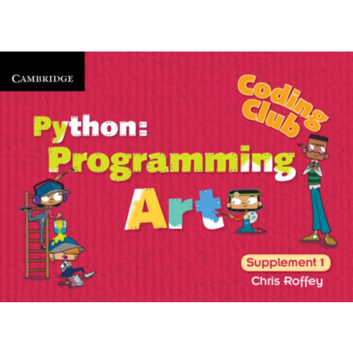 Cambridge University Press Coding Club Python: Programming Art Supplement 1 (bok, spiral, eng)